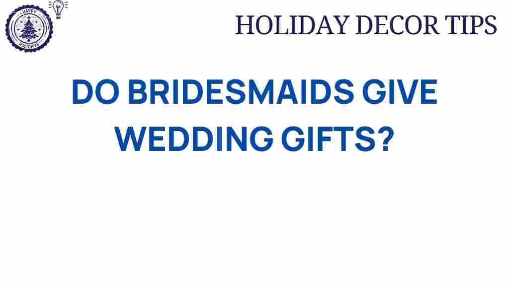 do-bridesmaids-give-wedding-gifts
