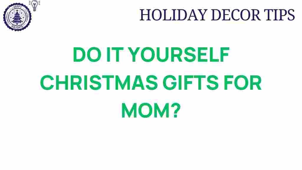 diy-christmas-gifts-for-mom