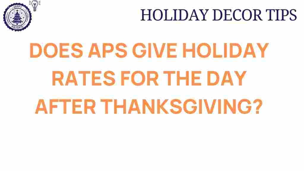 aps-holiday-rates-after-thanksgiving