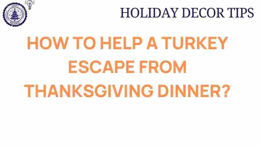 help-turkey-escape-thanksgiving-dinner