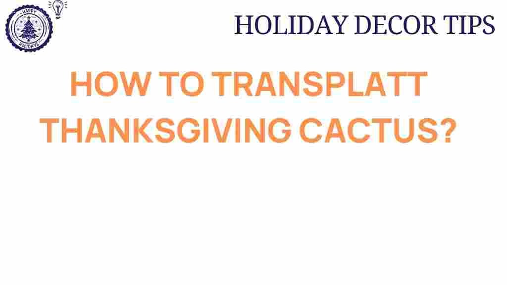 transplanting-thanksgiving-cactus