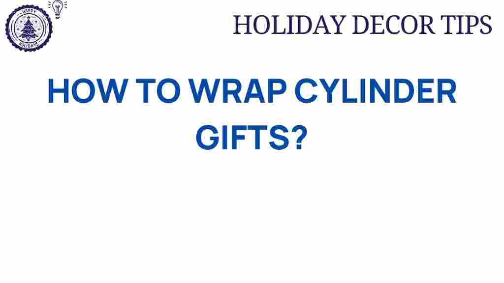 wrapping-gifts-cylinder