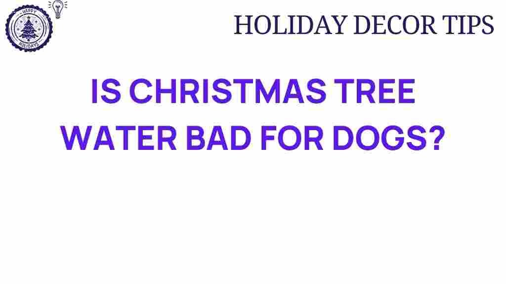 christmas-tree-water-dangerous-for-dogs