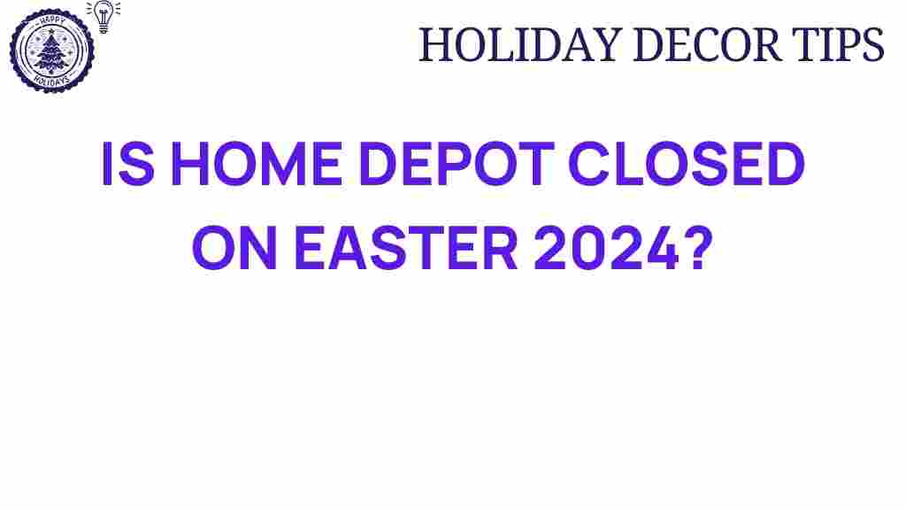 home-depot-easter-2024-hours