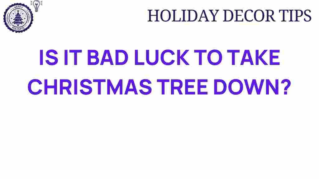 is-it-bad-luck-to-take-christmas-tree-down