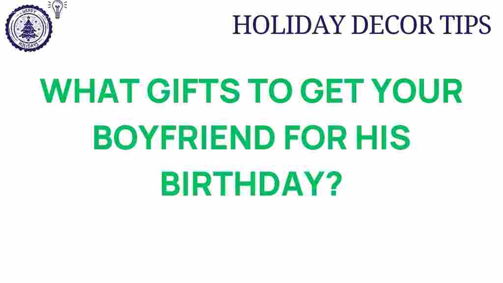 unforgettable-birthday-gifts-boyfriend